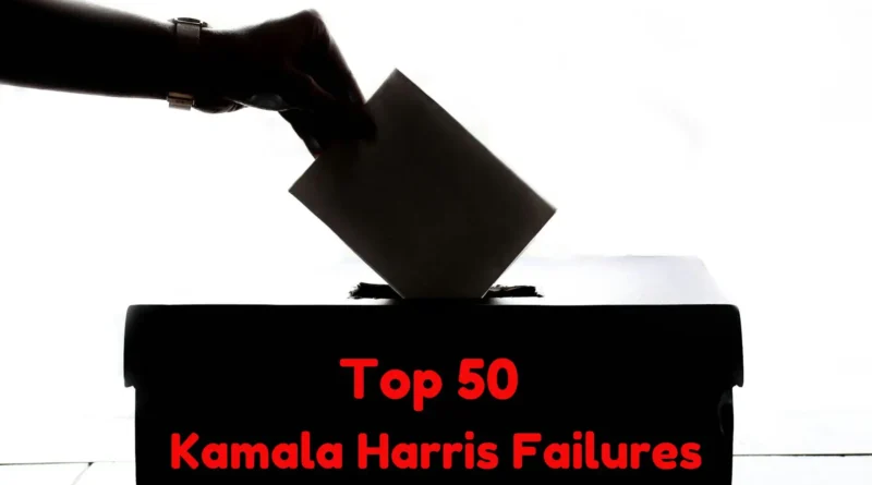 Top 50 Kamala Harris Failures